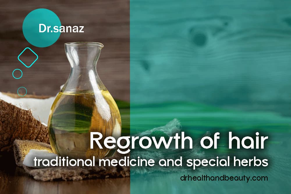 Regrowth of hair with the help of traditional medicine and special herbs - by dr.sanaz