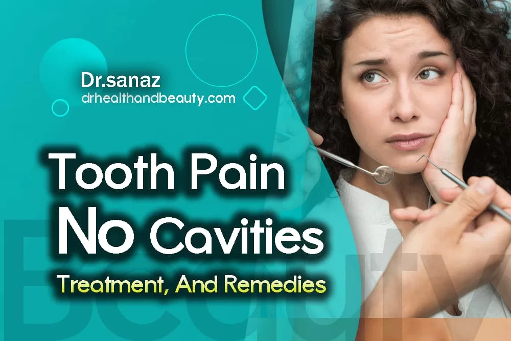 Tooth Pain, No Cavities, Treatment, And Remedies