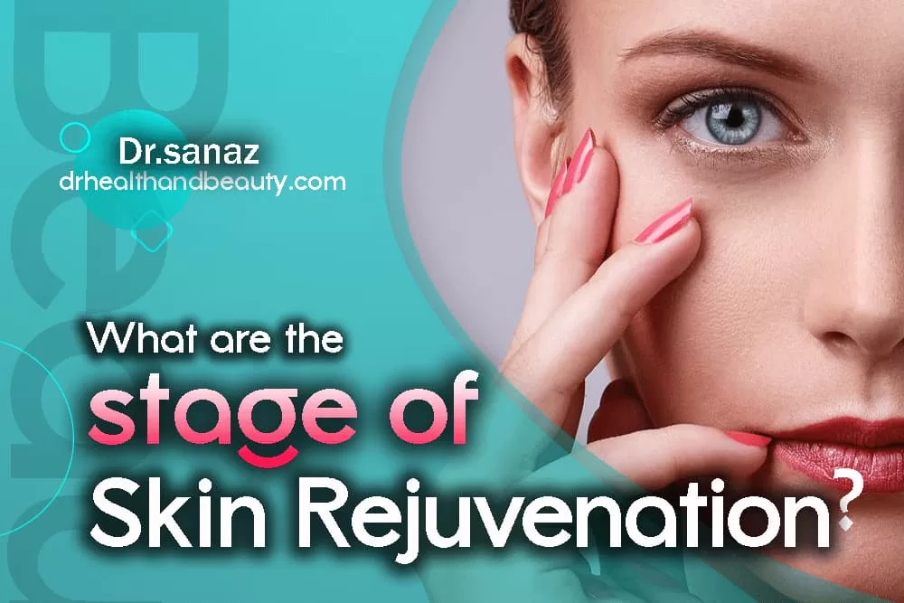 What-are-the-stages-of-skin-rejuvenation