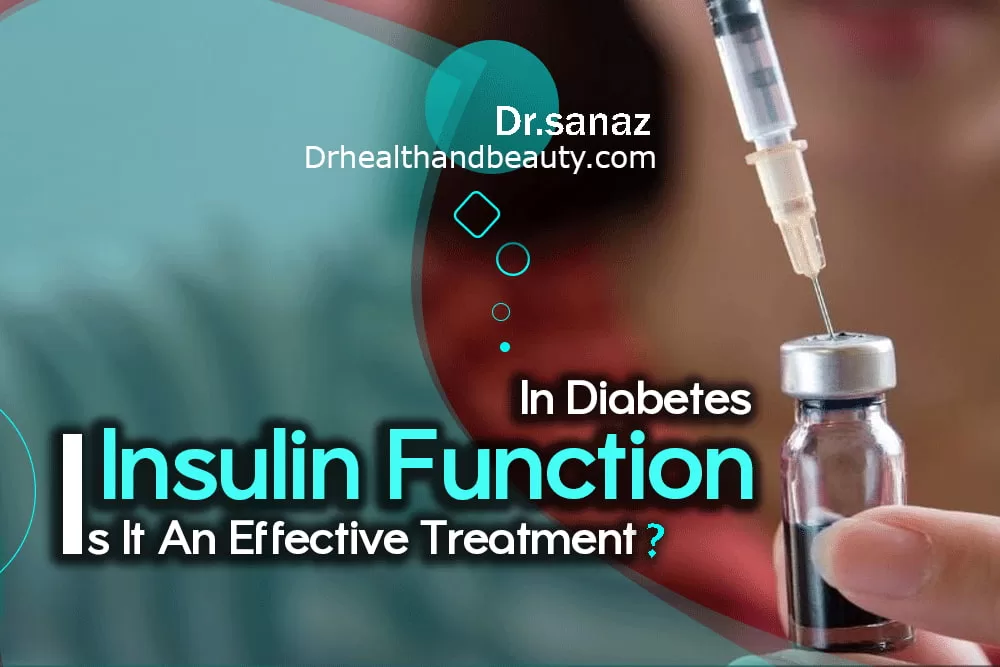 Insulin Function In Diabetes. Is It An Effective Treatment?