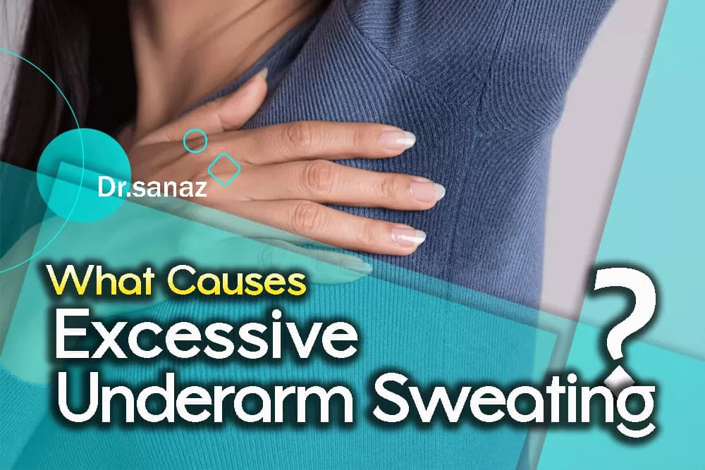 What Causes Excessive Underarm Sweating?