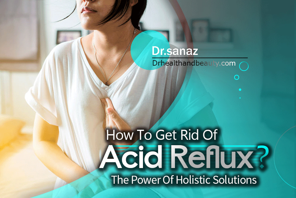 How-To-Get-Rid-Of-Acid-Reflux