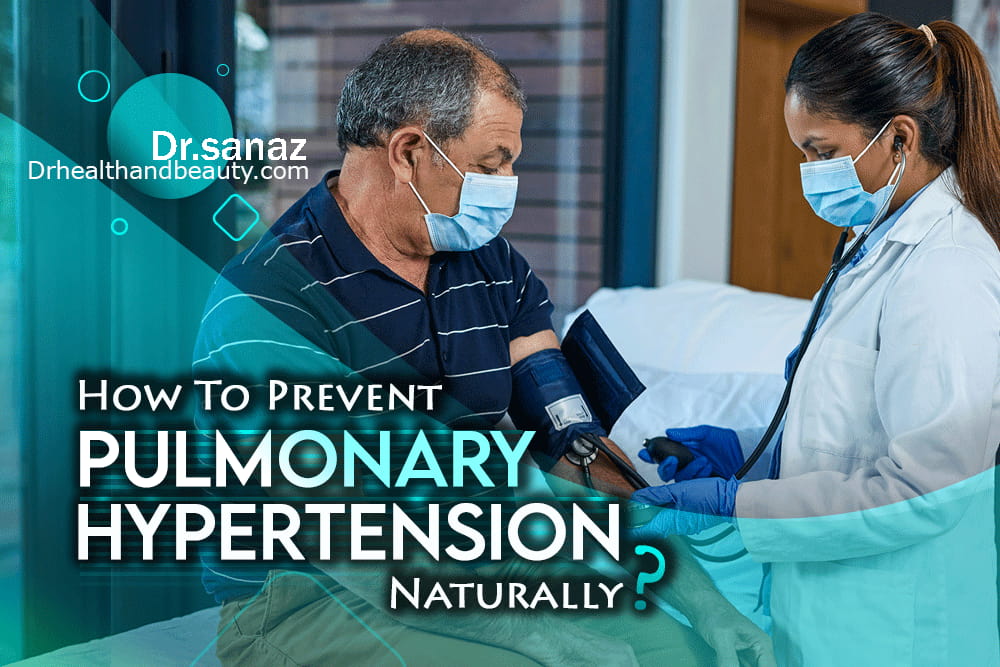 How To Prevent Pulmonary Hypertension Naturally?