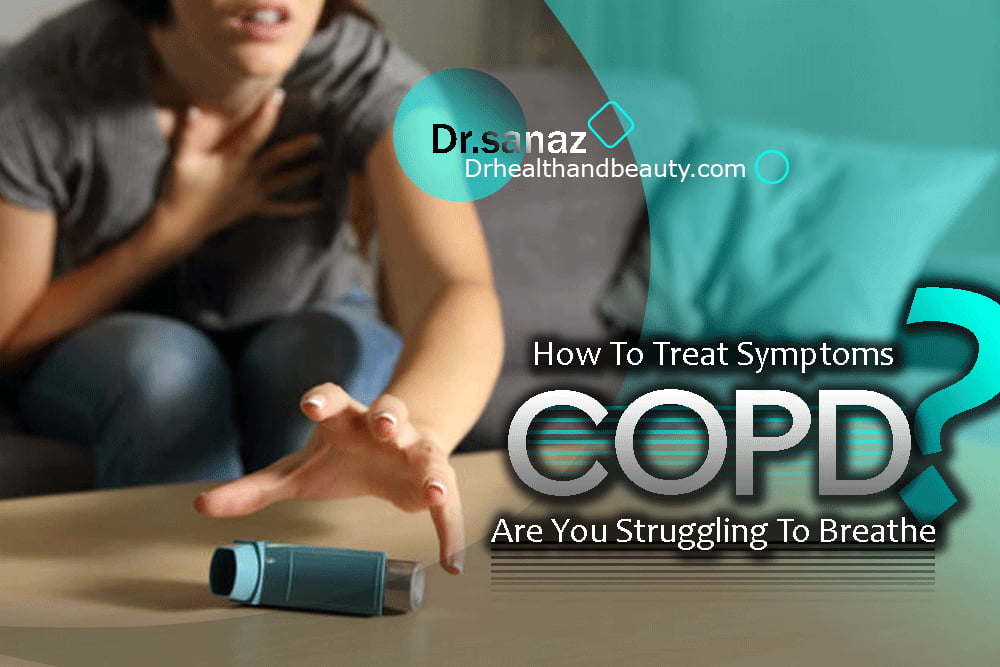 How-To-Trat-COPD-Symptoms-Are-You-Struggling-To-Breathe