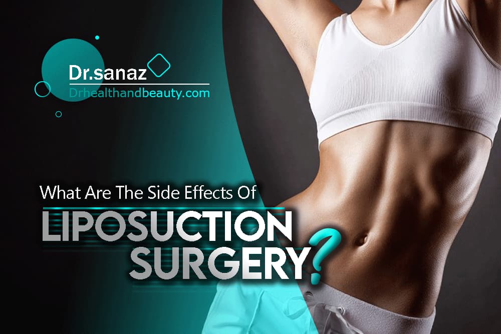What-Are-The-Side-Effects-Of-Liposuction-Surgery