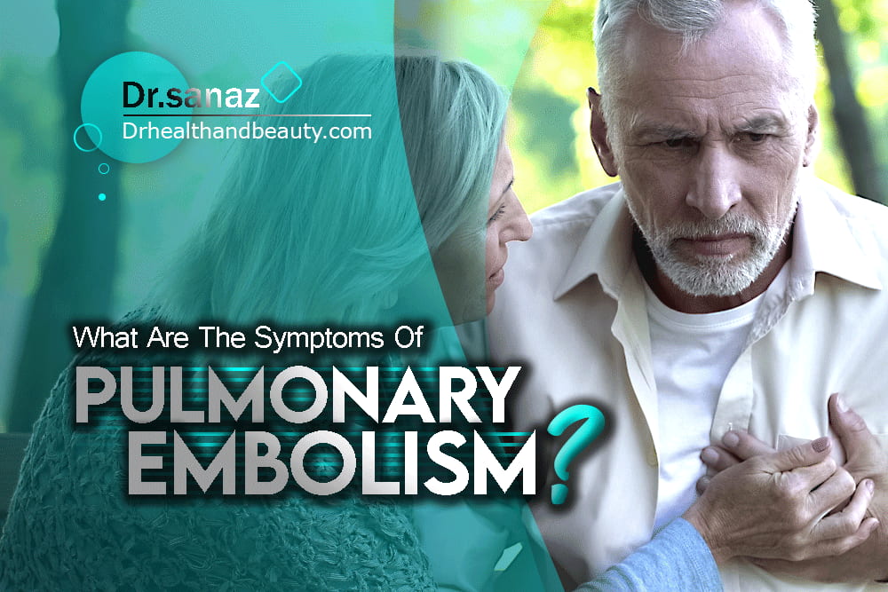 What-Are-The-Symptoms-Of-Pulmonary-Embolism (1)
