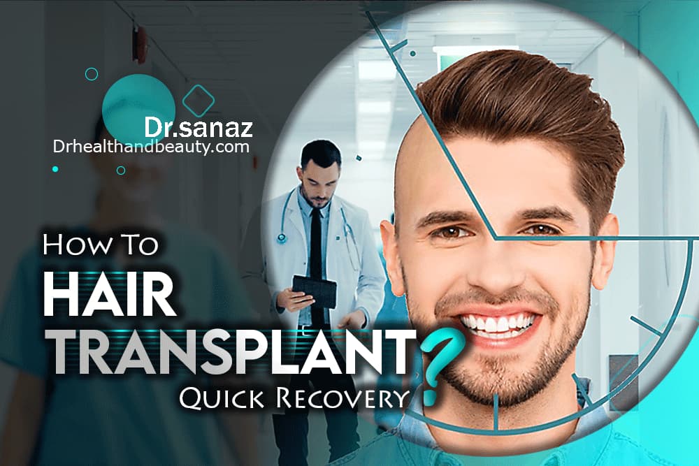 How To Hair Transplant Quick Recovery?
