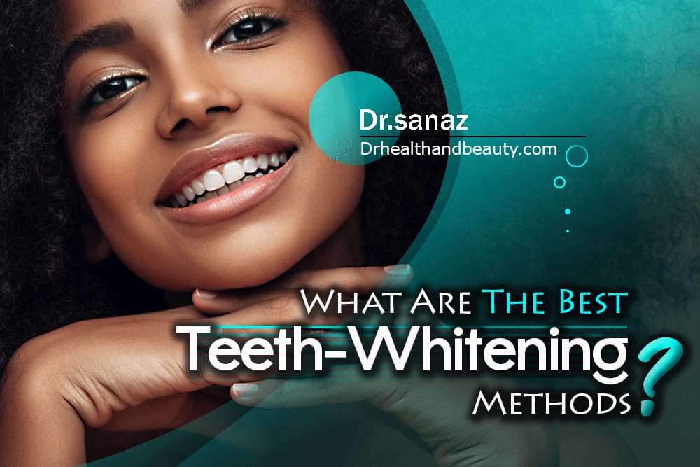What Are The Best Teeth-Whitening Methods?