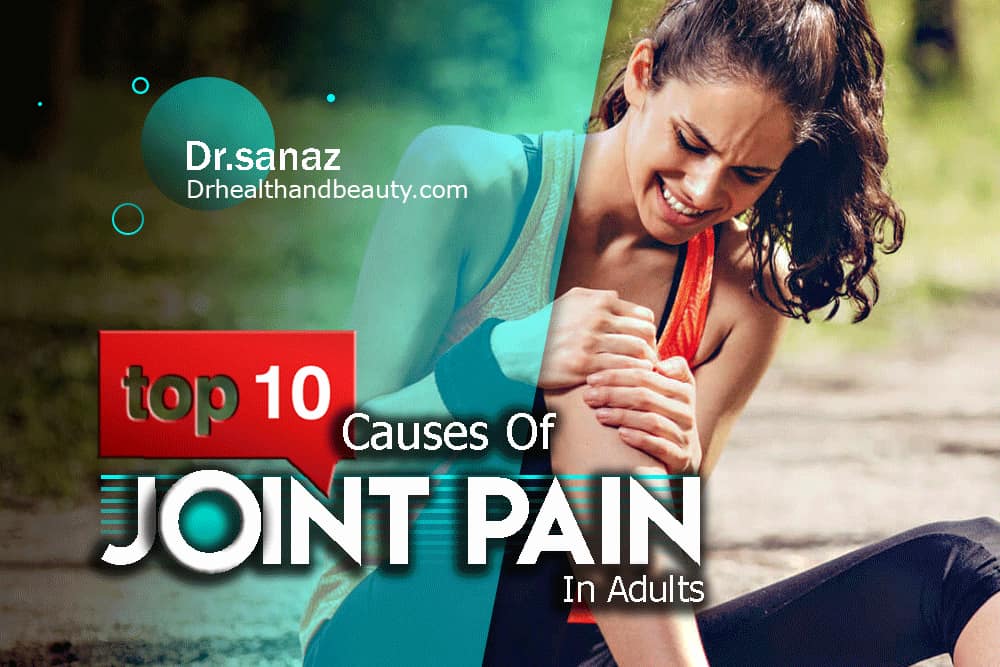 Top 10 Causes Of Joint Pain In Adults