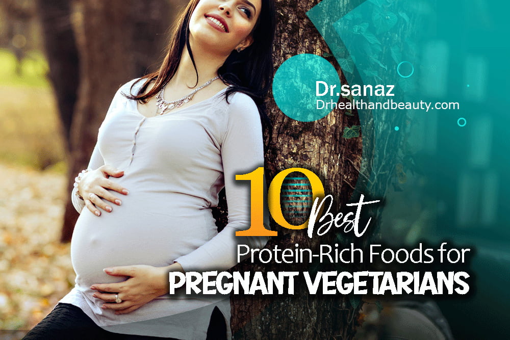 10 Best Protein-Rich Foods for Pregnant Vegetarians
