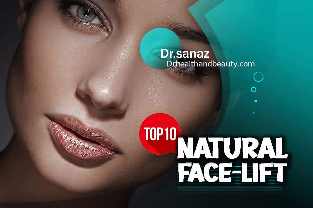 Top 10 Natural Face-Lift , Do Magic At Home