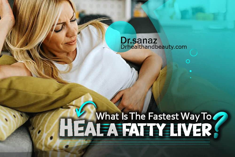 What Is The Fastest Way To Heal A Fatty Liver? Step to Step