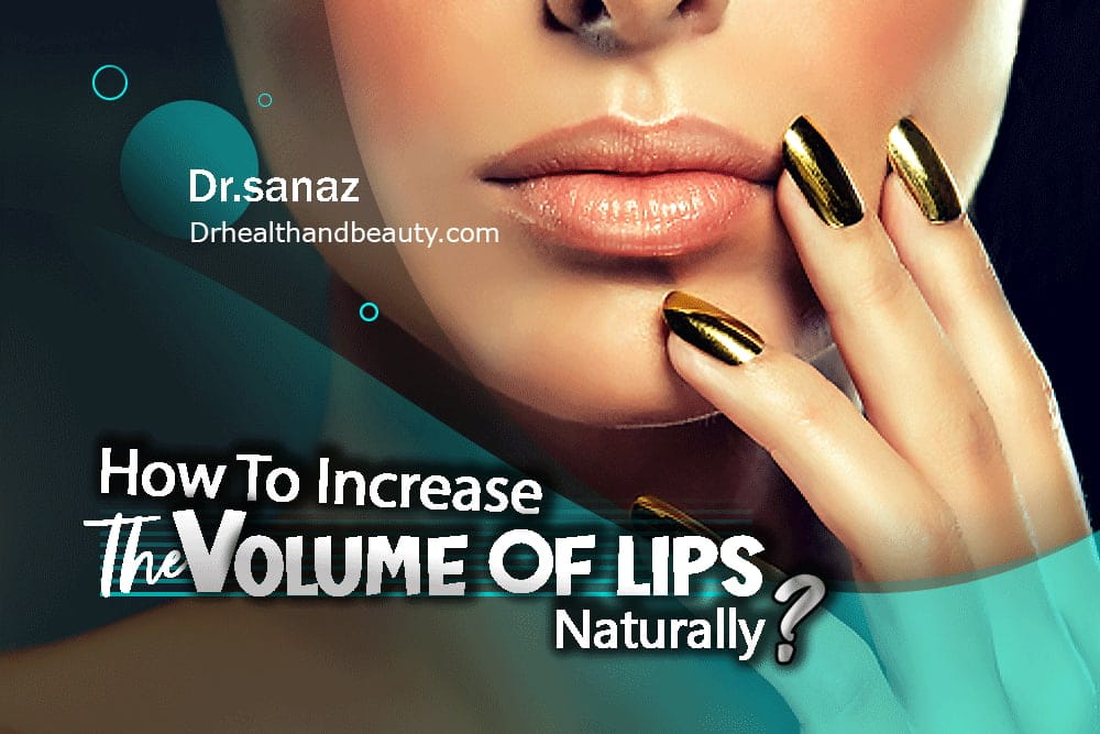 how to increase the volume of my lips naturally?