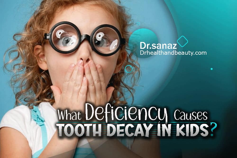 What Deficiency Causes Tooth Decay In Kids?