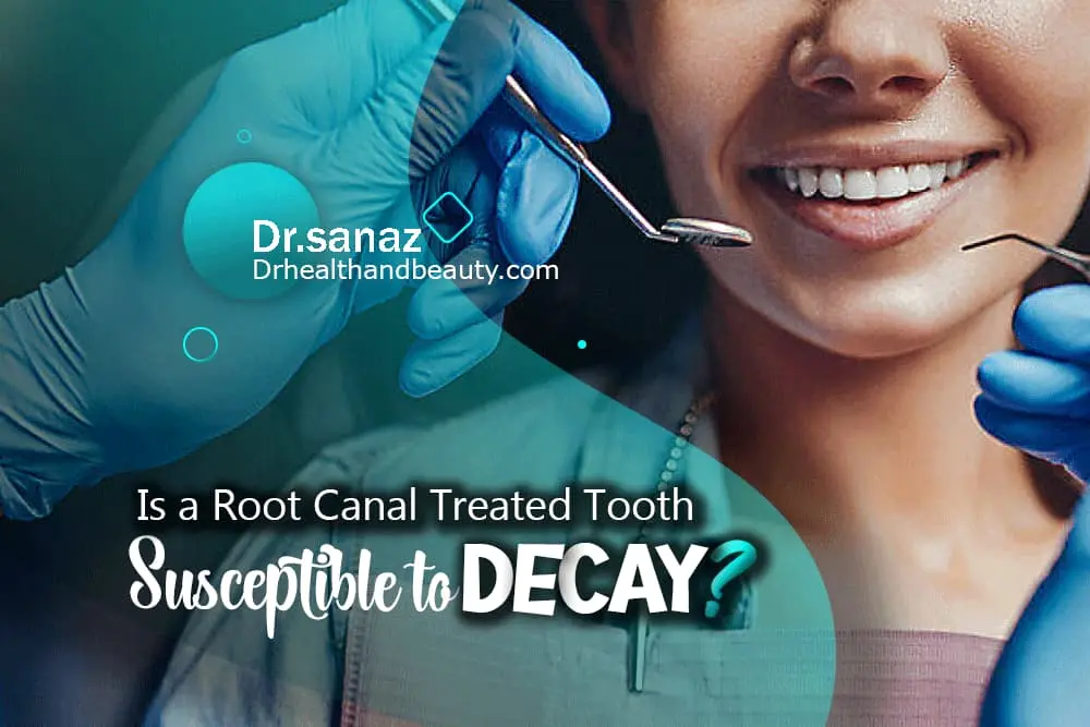 Is a Root Canal Treated Tooth Susceptible to Decay?