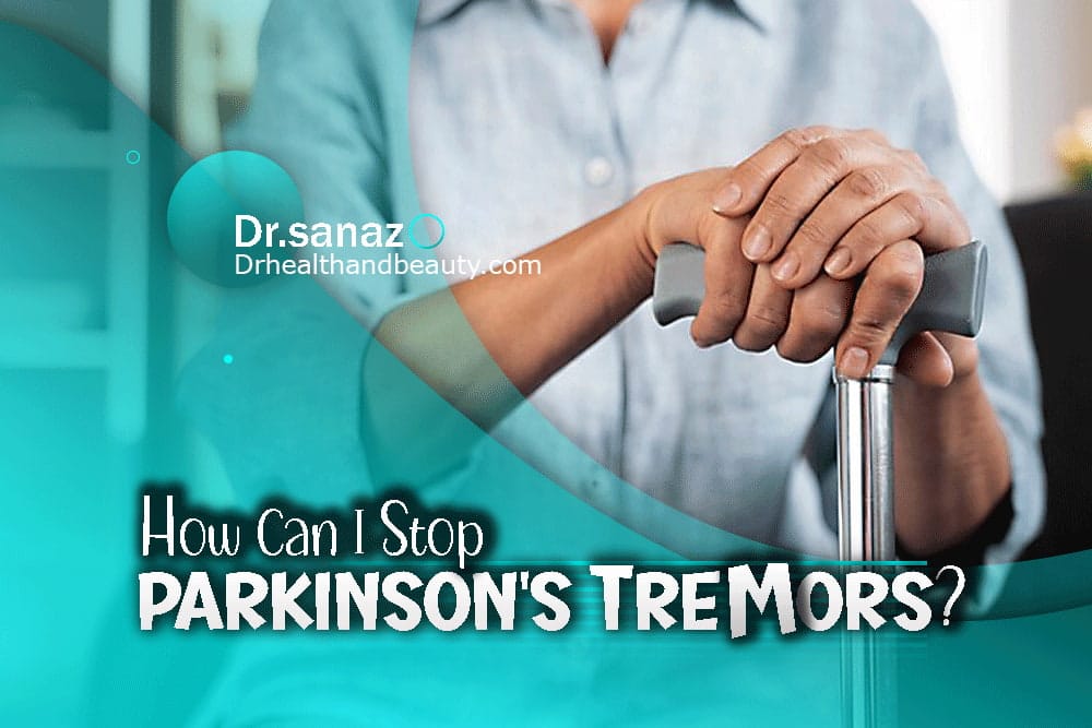How Can I Stop Parkinson's Tremors?