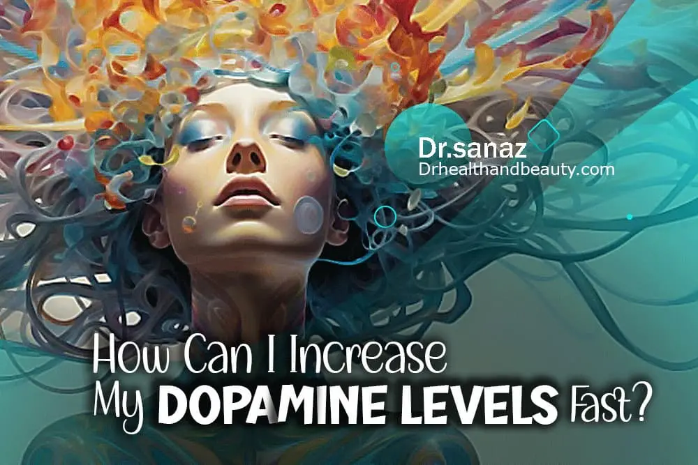 How Can I Increase My Dopamine Levels Fast?