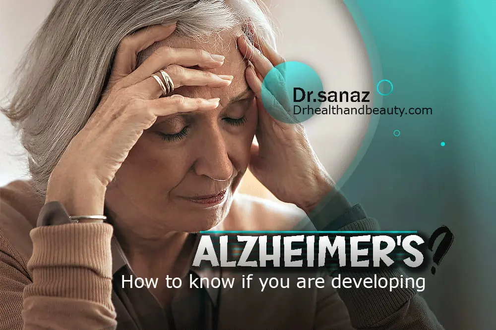 How To Know If You Are Developing Alzheimer's?