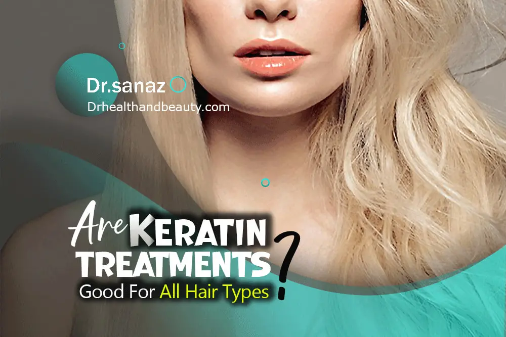 Are Keratin Treatments Good For All Hair Types?