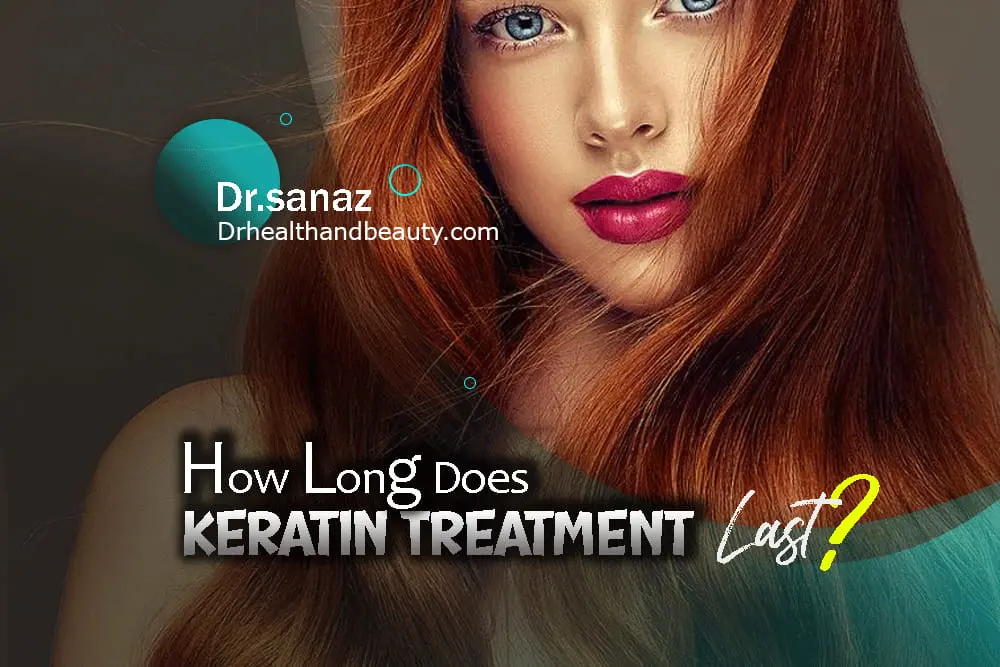 how long does keratin treatment last