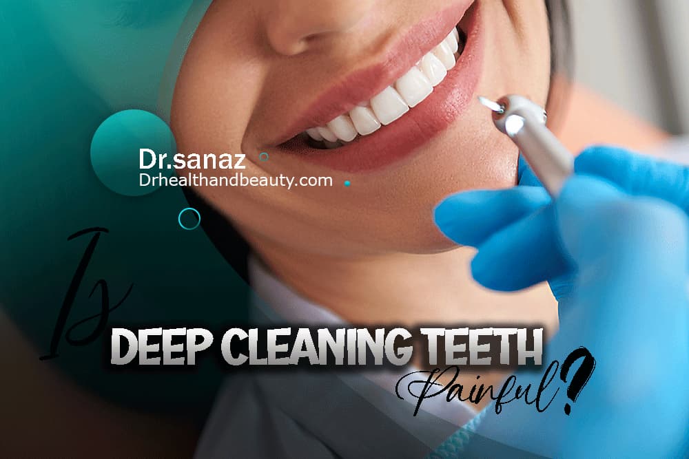 Is Deep Cleaning Teeth Painful?