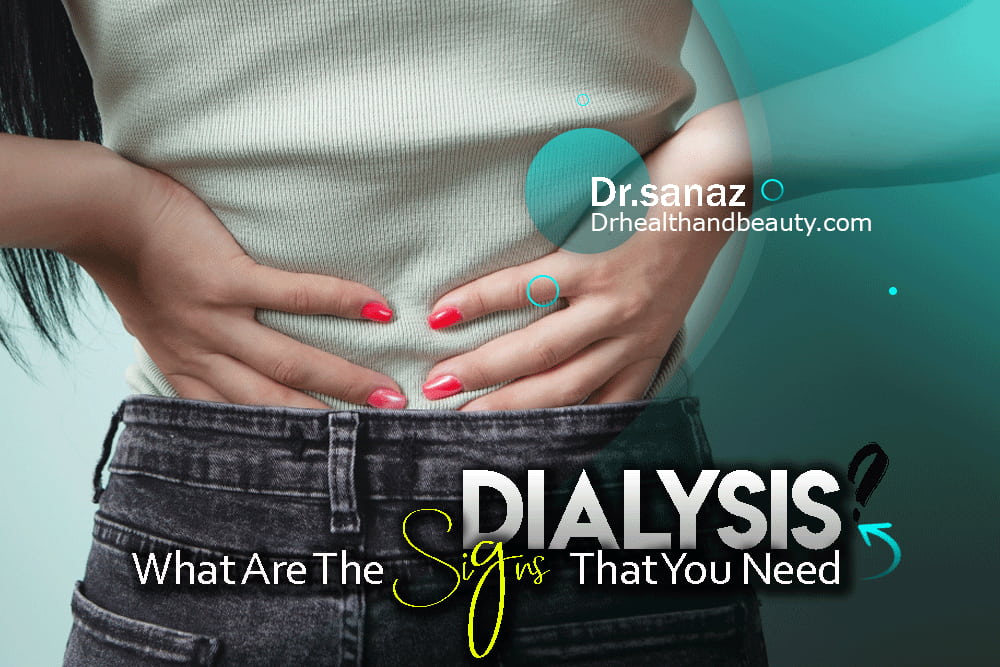 What Are The-Signs That You Need Dialysis? 00002525
