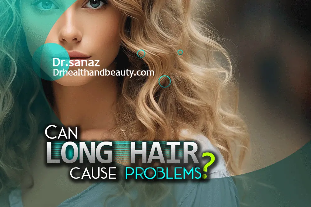 Can Long Hair Cause Problems?